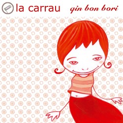 LA CARRAU - Quin Bon Bori (2004) CD